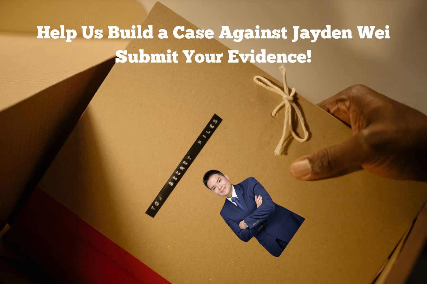 Need evidence to hold Jayden Wei scammer accountable for his fraudulent activities.